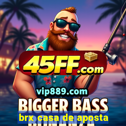 brx casa de aposta
